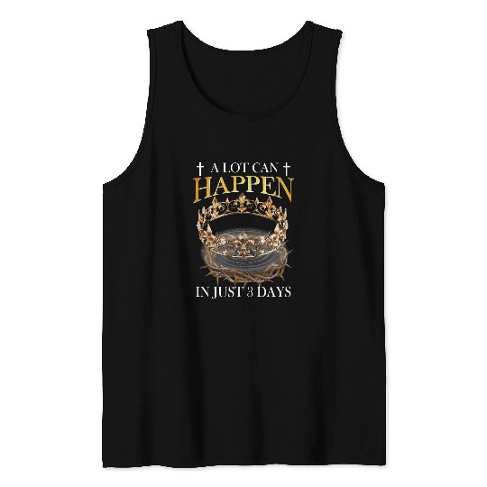 Christian Jesus Christ Christian a lot can happen in just 3 days Christian Jesus bible crown 167 Bible Verse Christ Tank Tops
