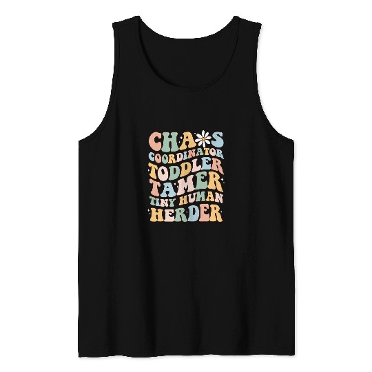 Chaos Coordinator Toddler Tamer Tiny Human Herder Daycare Tank Tops