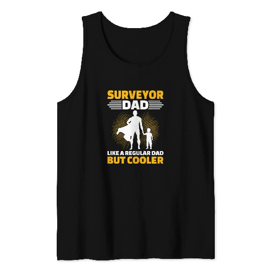 Mens Surveyor Dad Like A Regular Dad But Cooler Tank Tops