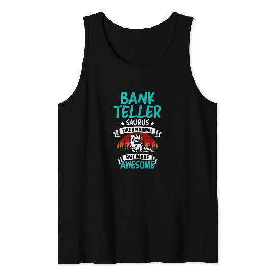 Bank Teller Saurus Like Normal T Rex Dinosaur Tank Tops