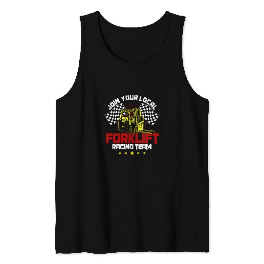 Forklift Operator Funny Join Your Local Forklift Racing Team Tank Tops