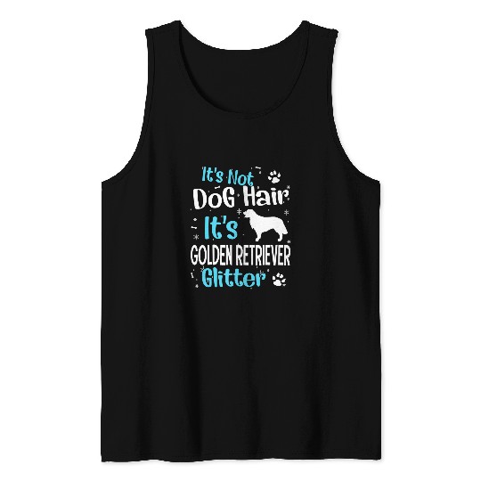 Goldie Its Not Dog Hair Its Golden Retriever Glitter 651 Golden Retriever Dog Tank Tops