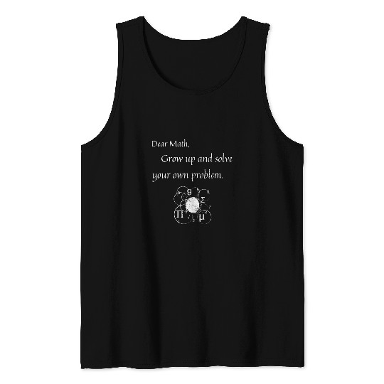 Dear Math Grow Math Quote Funny Math Teacher Student School Tank Tops