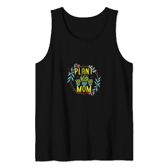 Funny Gardener Plant Mom Garden Planting Plants Lover 1 Tank Tops