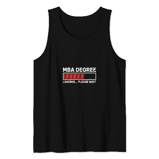 Mba degree loading please wait masters student college Tank Tops