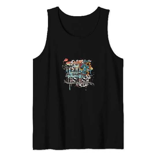 Christian Let Me Tell You About My Jesus vintages Distressed Christian Christ Tank Tops