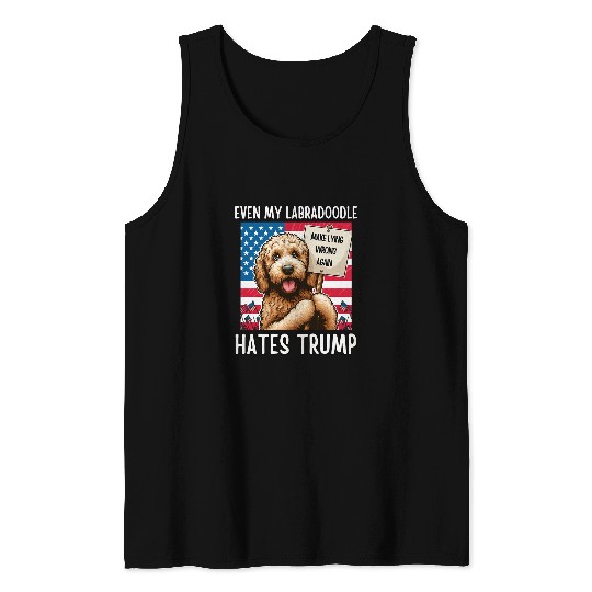 Even my LABRADOODLE Hates Trump Make Lying Wrong Again Tank Tops