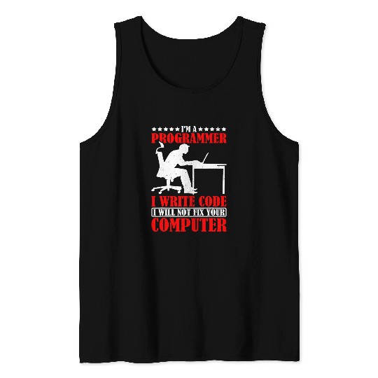 Im A Programmer I Will Not Fix Your Computer Tank Tops