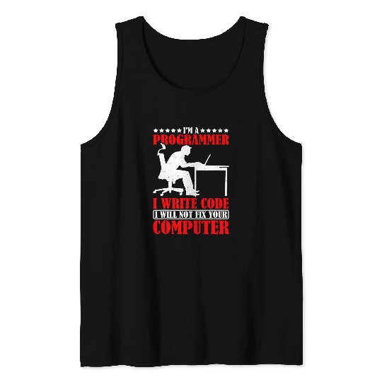 Im A Programmer I Will Not Fix Your Computer Tank Tops