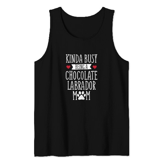 Labrador Lab Dog Chocolate Labrador Mom Chocolate Labrador Lover Gift Tank Tops