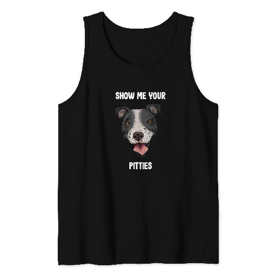 Bully Lover Dog Show me your Pitties Pitbull Pun Breed funny Dog lovers 87 Pitbull Dog Tank Tops