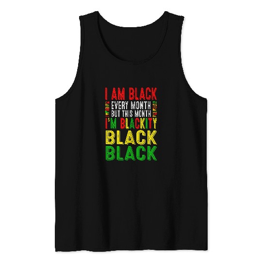Blackity Black Every Month Black History Juneteenth African Tank Tops
