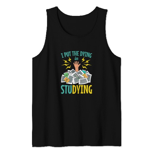 Funny College Student Studying Quote Tank Tops