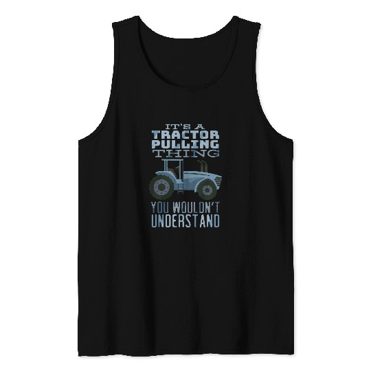 Tractor driving Pulling Thing Redneck Design Men Tractor Pulling Tank Tops