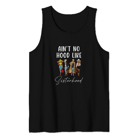 Aint No Hood Like Sisterhood Afro Sistas Black Women Tank Tops