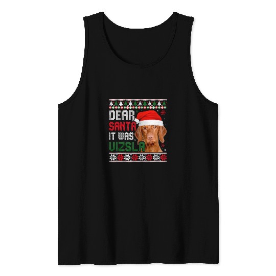 Dog Vizsla Dear Santa It Was Vizsla Tank Tops