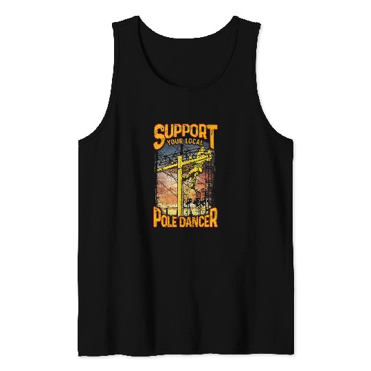 Support Your Local Pole Dancer Lineman Gift Tank Tops