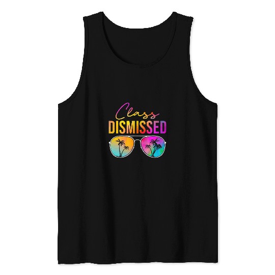 Teacher Job Class Dismissed Happy Last Day Of School Teacher Student Tank Tops