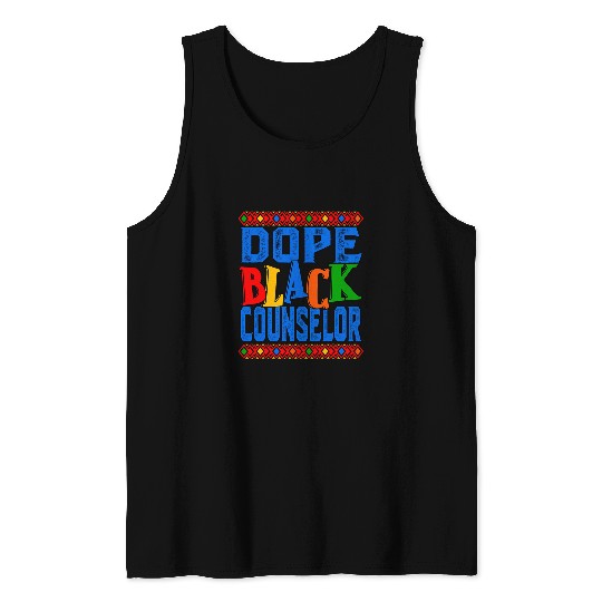 Dope Black Counselor BHM Black History African American Tank Tops