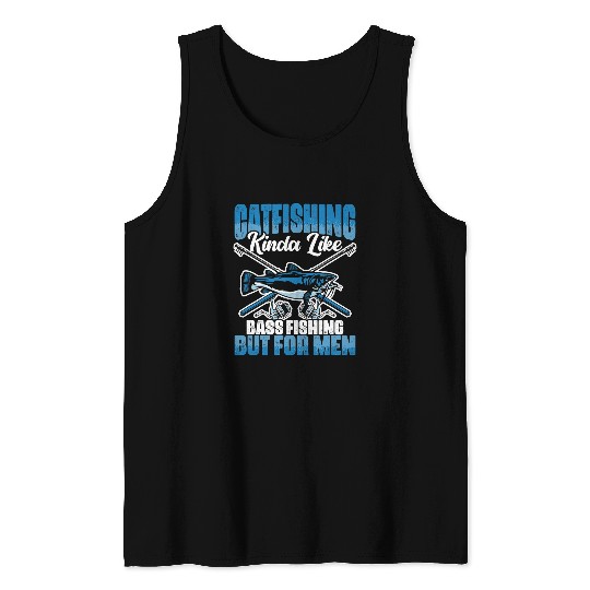 Fishing Catfishing Bass Fishing Rod Angler Fisherman Catfish Fishing Fisher Tank Tops