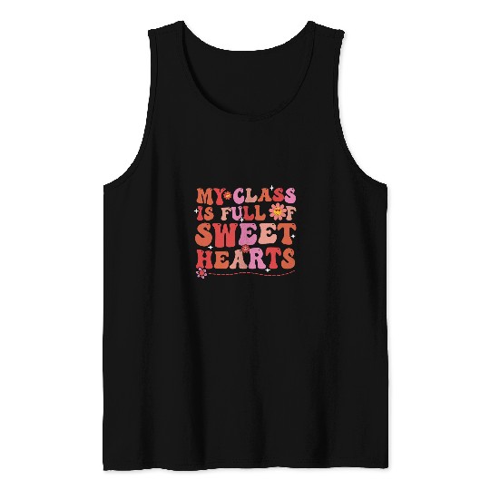 Teacher Job My Class Is Full Of SweetHearts Teacher Valentines Day 2 Tank Tops