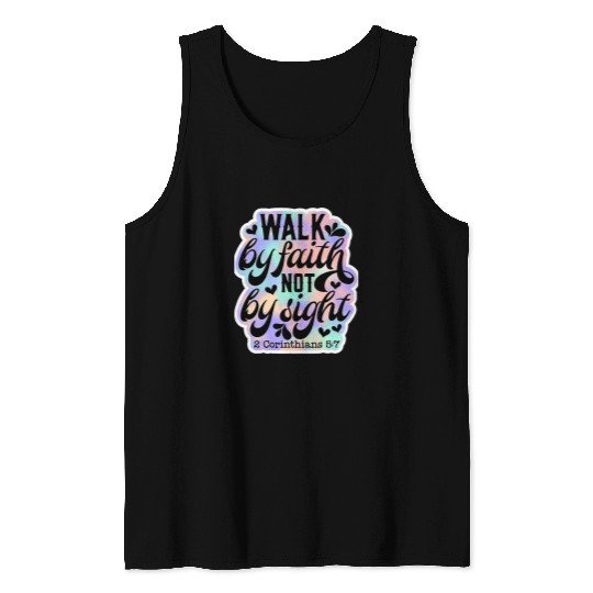 Walk By Faith Not By Sight 2 Corinthians 57 Bible Verse 1 Tank Tops