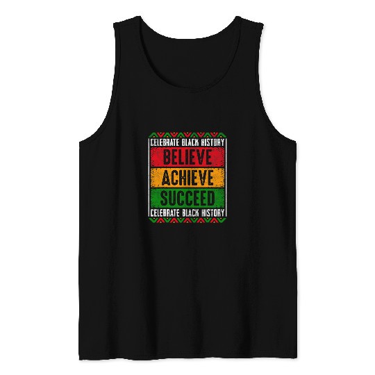 Believe Achieve Succeed Black History Month Black and Proud 1 Tank Tops