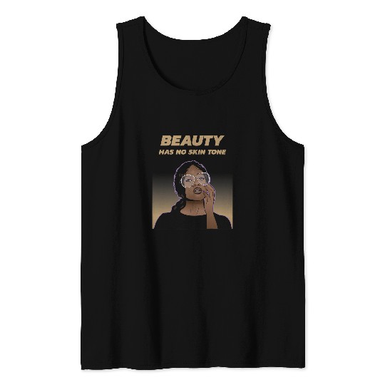 Beauty Has No Skin Tone Womens Black History 4 Tank Tops