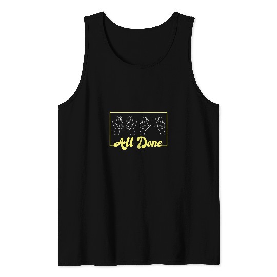 All Done Sign Language Speech Pathology AAC SPED Teacher Tank Tops