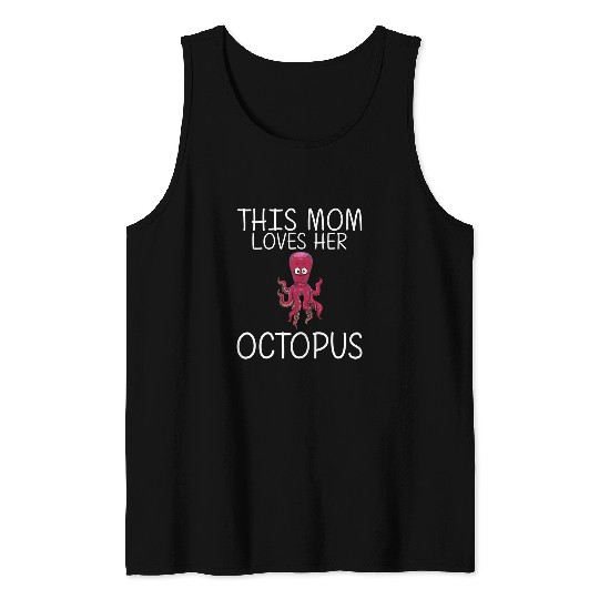Octopuss Lover Cool Octopuss For Mom Mama Sea Life Ocean Biology Cephalopod Tank Tops