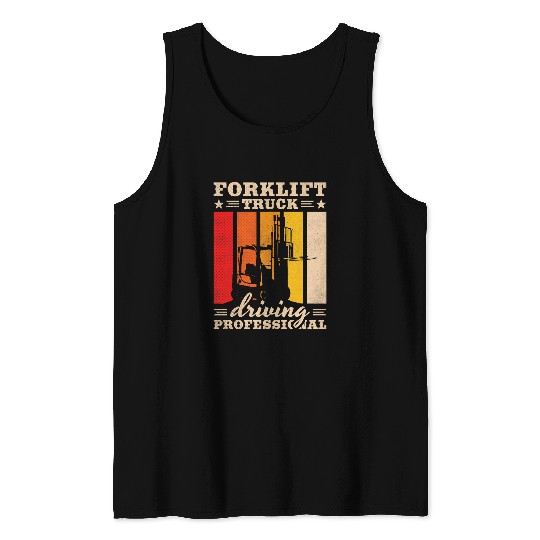 Forklift Truck Driving Professional Forklift Operator Tank Tops