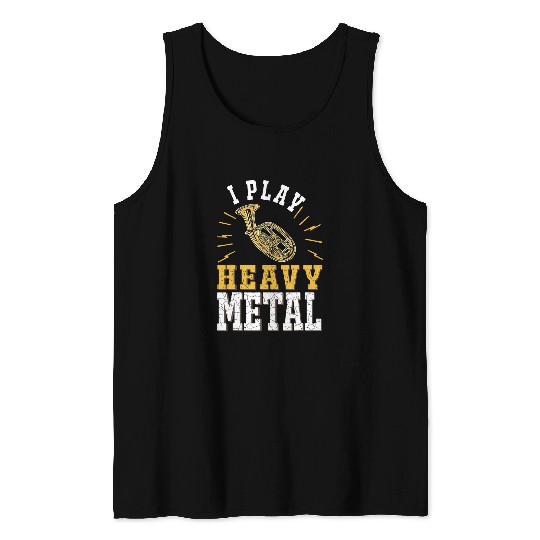 Tenor Horn I play heavy metal Tenor Hornist Tank Tops