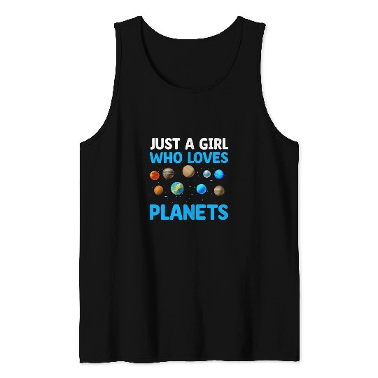 Just A Girl Who Loves Planets I Astronomy Tank Tops