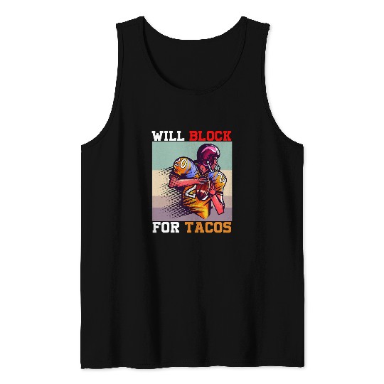 Football Lineman Will Block For Tacos Offensive Defensive Tank Tops