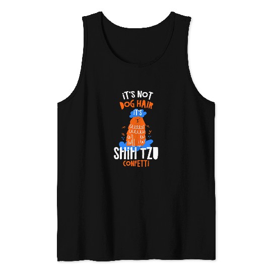 Its Not Dog Hair Its Shih Tzu Confetti Dog Lover Funny Tank Tops
