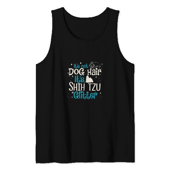Its Not Dog Hair Its Shih Tzu Glitter Tank Tops