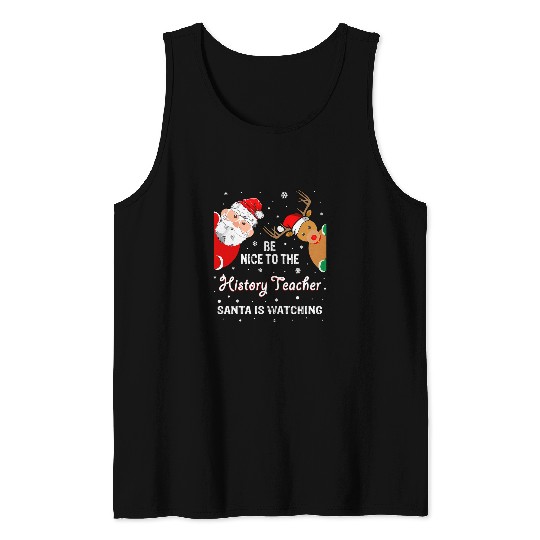Christmas Be Nice To The History Teacher Santa 1 Tank Tops