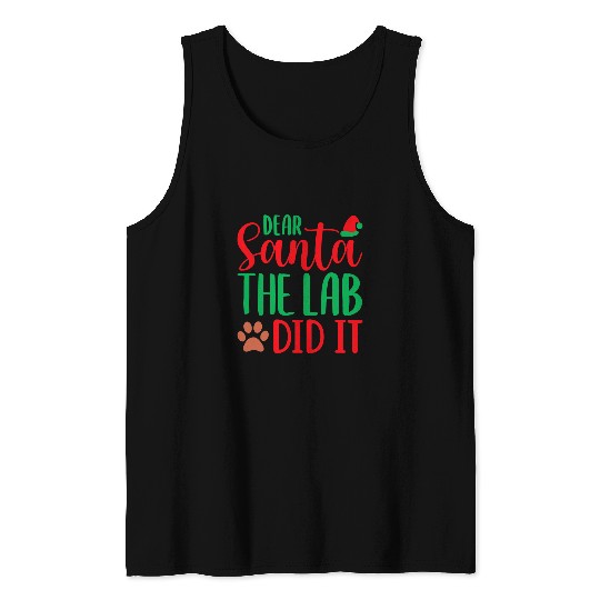 Labrador Lab Dog Chocolate Lab Christmas Dear Santa Labrador Retriever Did It Tank Tops