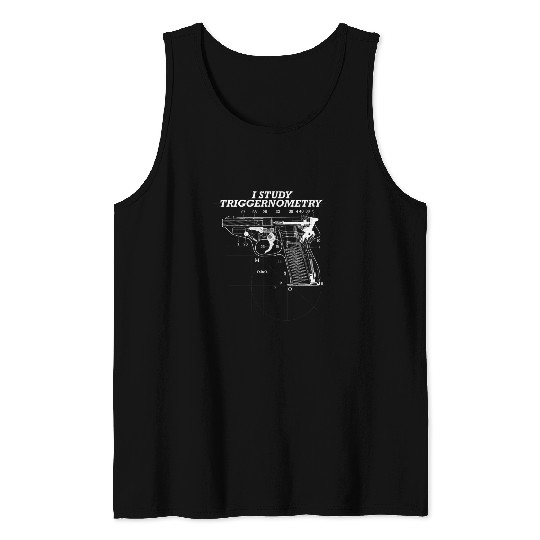 I Study Triggernometry guns Graphic Drawing Tank Tops