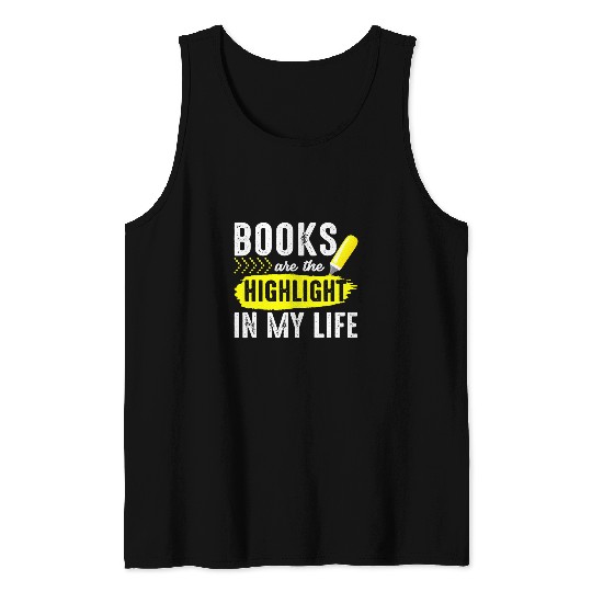Books Are The Highlight In My Life History Teacher Tank Tops