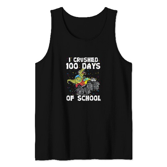 I Crushed 100 Days 100th Day Of School T Rex Monster Truck Tank Tops