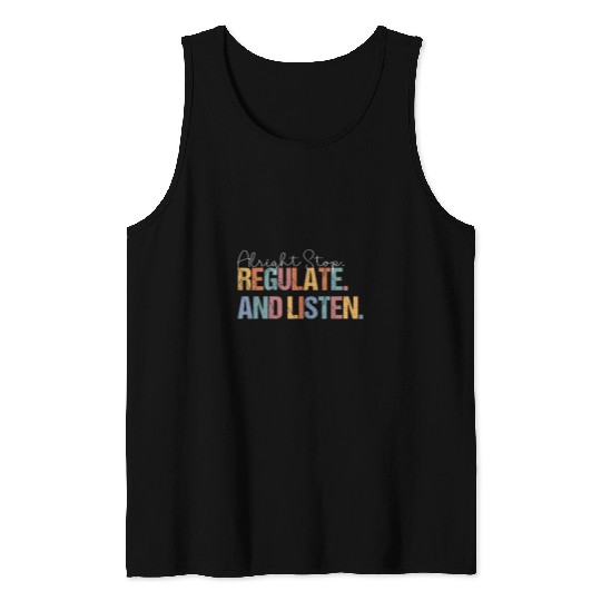 Alright Stop Regulate And Listen School Counselor Therapist 8 Tank Tops