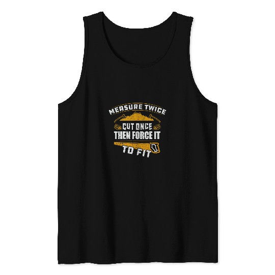 Woodworking Funny Carpenter Handyman Woodworker for Men Carpenter Tank Tops