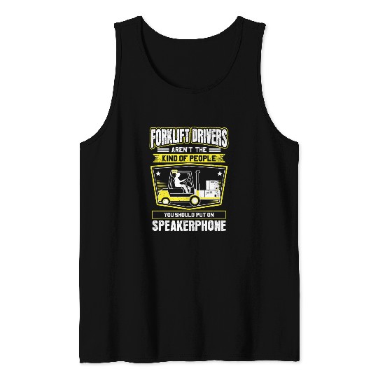 Forklift Operator Speakerphone Forklift Driver Tank Tops