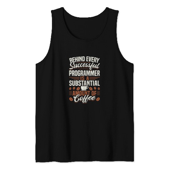 Funny Coffee Behind Every Successful Programmer Tank Tops