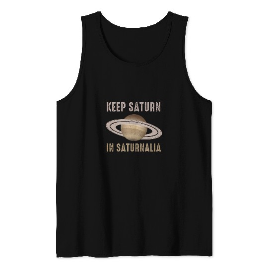 Ancient Pagan Holiday Keep Saturn In Saturnalia Tank Tops