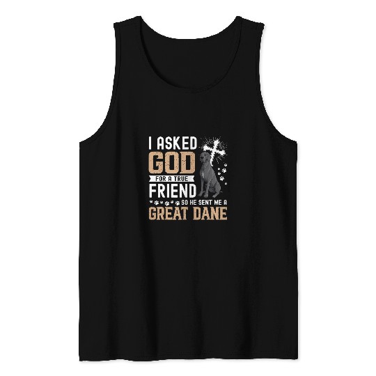 Christian I Asked God For A True Friend My Dog Great Dane 110 Christ Tank Tops