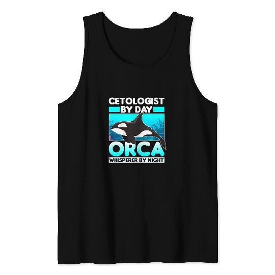 Whales Cetologist Orca Whisperer Whale Cetology Marine Biologist Tank Tops