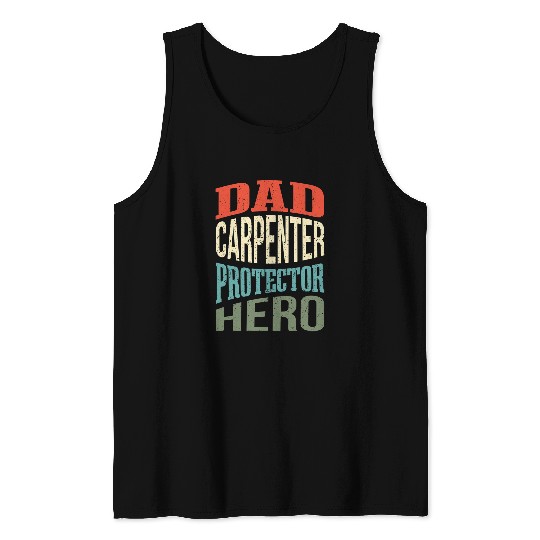Woodworking Dad Carpenter Protector Hero Father Profession Superhero Carpenter Tank Tops