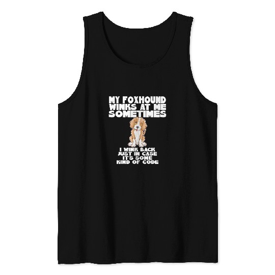 My Foxhound Winks At Me Sometimes Funny Long Ear Dog Breed Tank Tops